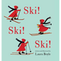 Ski! Ski! Ski! - Hardcover