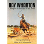 Ray Wharton: Champion In and Out of the Arena - Paperback