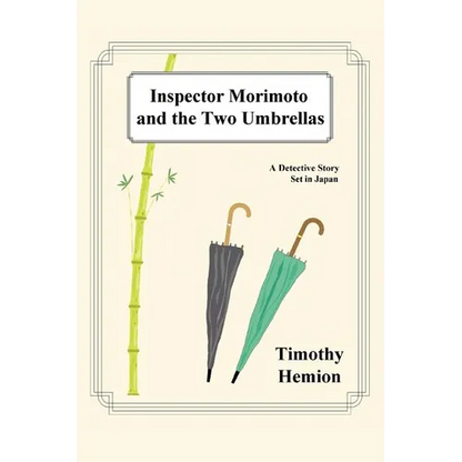 Inspector Morimoto and the Two Umbrellas: A Detective Story Set in Japan - Paperback