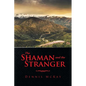 The Shaman and the Stranger - Paperback