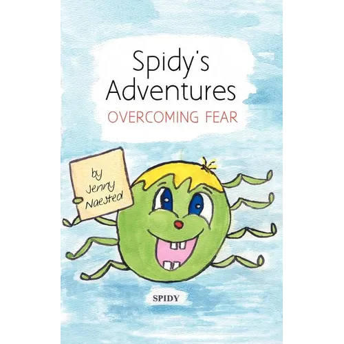 Spidy's Adventures: Overcoming Fear - Paperback