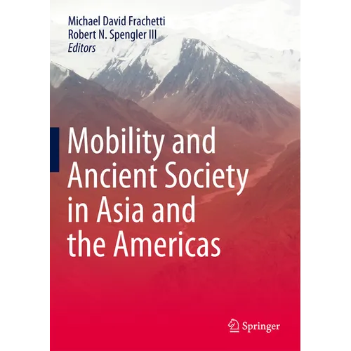 Mobility and Ancient Society in Asia and the Americas - Hardcover