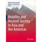Mobility and Ancient Society in Asia and the Americas - Hardcover