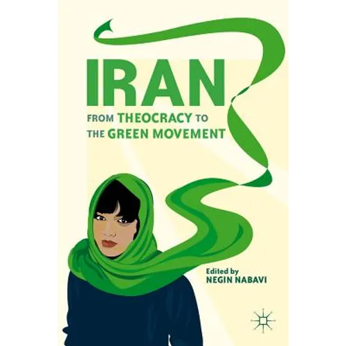 Iran: From Theocracy to the Green Movement - Hardcover