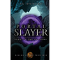 Portal Slayer: Beneath the Shadows - Paperback
