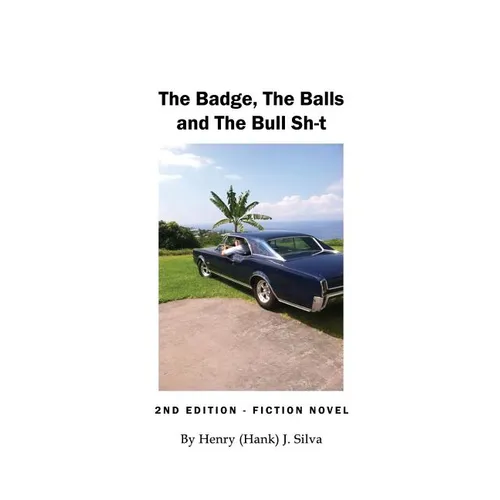 The Badge, The Balls and The Bull Sh-t - Paperback
