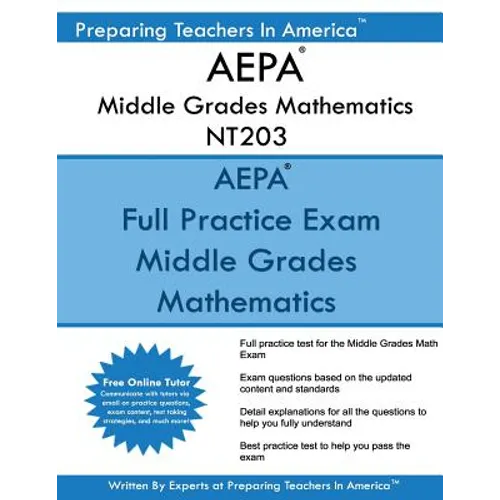 AEPA Middle Grades Mathematics NT203: AEPA Middle Grades Math Exam - Paperback