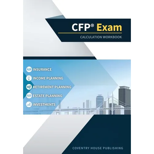 CFP Exam Calculation Workbook: 400+ Calculations to Prepare for the CFP Exam (2019 Edition) - Paperback
