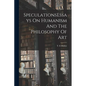 SpeculationsEssays On Humanism And The Philosophy Of Art - Paperback