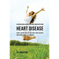 64 Natural Meal Recipes for People Who Suffer From Heart Disease: Start a Heart-Healthy Diet With These Recipes And Change Your Life Forever! - Paperback