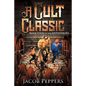 A Cult Classic: Book Four of The Antiheroes - Paperback