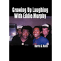 Growing Up Laughing with Eddie Murphy - Hardcover