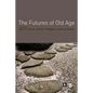 The Futures of Old Age - Paperback