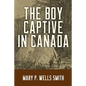 The Boy Captive in Canada - Paperback