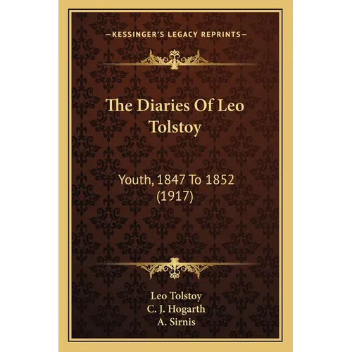 The Diaries Of Leo Tolstoy: Youth, 1847 To 1852 (1917) - Paperback