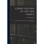 A Brief History of the Lien Family: Norwegian Pioneers of East Koshkonong, Dane County, Wisconsin - Paperback