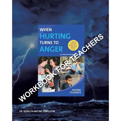 When Hurting Turns to Anger: HELPING STUDENTS: Workbook for Teachers - Paperback