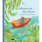 Mouse on the River: A Journey Through Nature - Hardcover