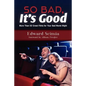 So Bad, It's Good: More Than 50 Great Films for Your Bad Movie Night - Paperback