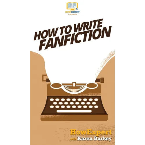 How to Write Fanfiction - Hardcover