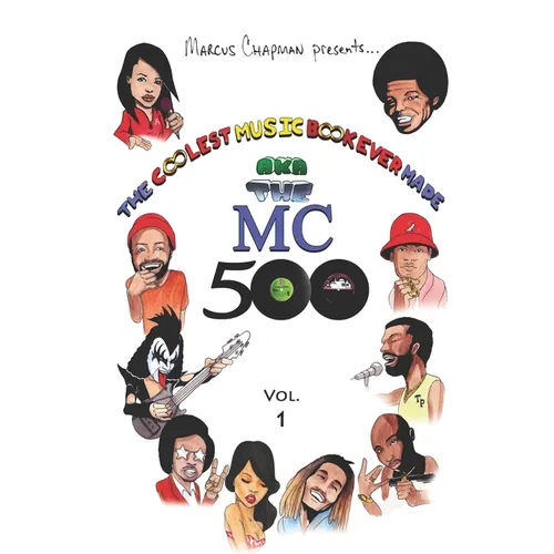 The Coolest Music Book Ever Made aka The MC 500 Vol. 1: Celebrating 40 Years of Sounds, Life, and Culture Through an All-Star Team of Songs - Paperback