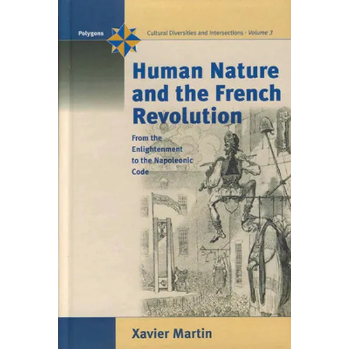 Human Nature and the French Revolution: From the Enlightenment to the Napoleonic Code - Paperback