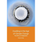 Dwelling in the Age of Climate Change: The Ethics of Adaptation - Paperback