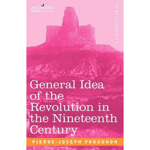 General Idea of the Revolution in the Nineteenth Century - Paperback