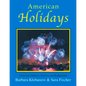 American Holidays: Exploring Traditions, Customs, and Backgrounds - Paperback