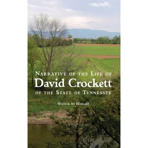Narrative of the Life of David Crockett of the State of Tennessee - Hardcover