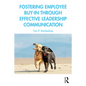 Fostering Employee Buy-In Through Effective Leadership Communication - Paperback