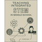 Teaching Integrated Stem in Middle School - Paperback