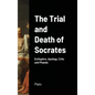 The Trial and Death of Socrates - Hardcover
