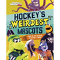 Hockey's Weirdest Mascots: From Al the Octopus to Victor E. Green - Hardcover