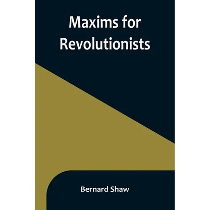 Maxims for Revolutionists - Paperback