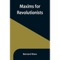 Maxims for Revolutionists - Paperback