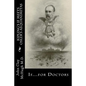 Kipling's If Meets Osler's Aequanimitas: Nineteenth Century Virtues for the Modern Day Physician - Paperback