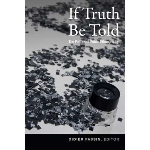 If Truth Be Told: The Politics of Public Ethnography - Paperback