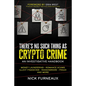 There's No Such Thing as Crypto Crime: An Investigative Handbook - Paperback