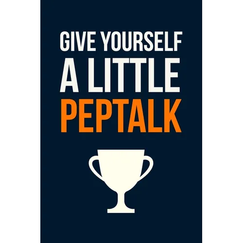 Give Yourself A Little Pep Talk: Employee Appreciation Gift for Your Employees, Coworkers, or Boss - Paperback