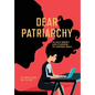 Dear Patriarchy: The Gaslit Woman's Guide to Surviving the (Corporate) World - Hardcover
