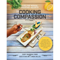 Cooking Compassion: Fueling Minds, Feeding Hearts - Paperback