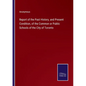 Report of the Past History, and Present Condition, of the Common or Public Schools of the City of Toronto - Paperback