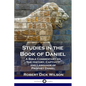 Studies in the Book of Daniel: A Bible Commentary on the History, Captivity and Language of Prophet Daniel - Paperback