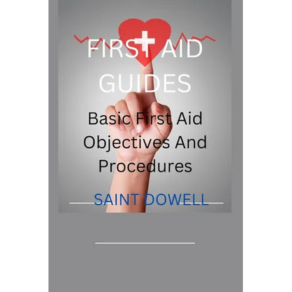 First Aid Guides: Basic First Aid Objectives And Procedures - Paperback