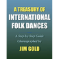A Treasury of International Folk Dances: A Step-by-Step Guide - Paperback