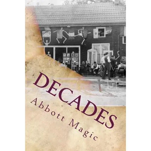 Decades: 80 Year Timeline of Abbott's Magic History - Paperback