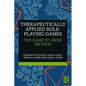 Therapeutically Applied Role-Playing Games: The Game to Grow Method - Paperback