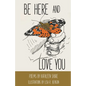 Be Here and Love You - Paperback