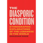 The Diasporic Condition: Ethnographic Explorations of the Lebanese in the World - Hardcover